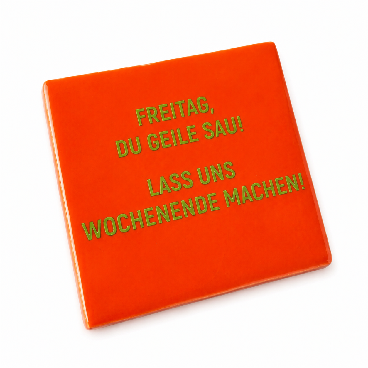 FREITAG, DU GEILE SAU. LASS UNS WOCHENENDE MACHEN!
