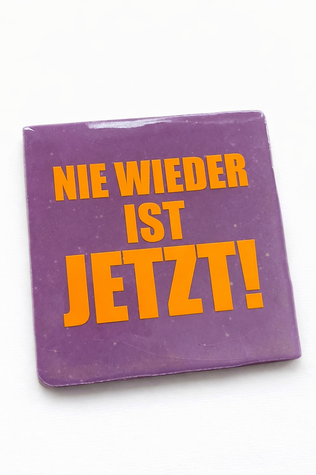 NIE WIEDER IST JETZT!