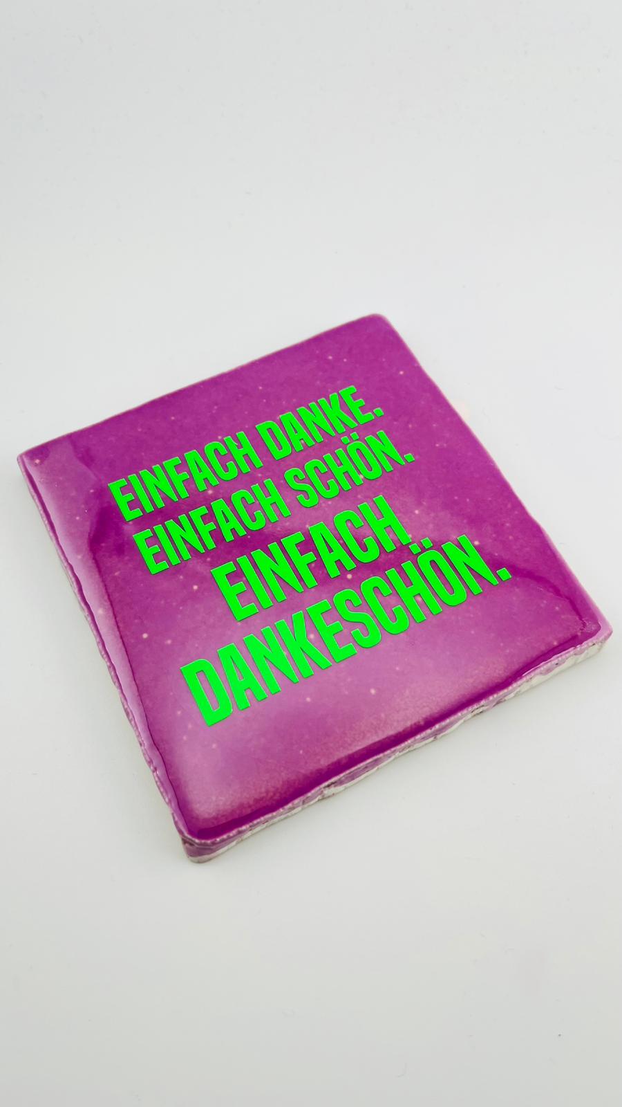 EINFACH DANKE. EINFACH SCHÖN. EINFACH DANKESCHÖN.