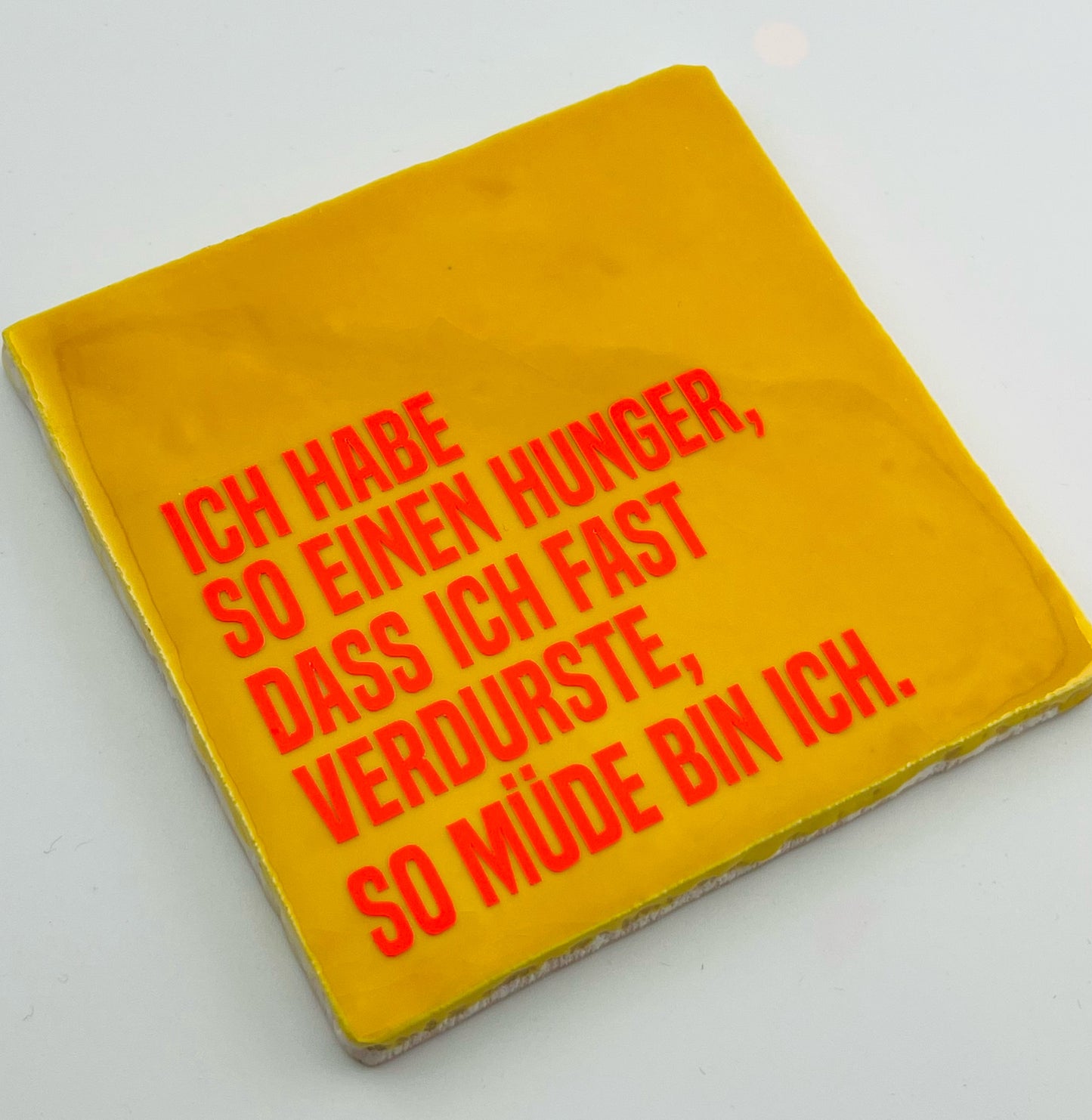 ICH HABE SO EINEN HUNGER...