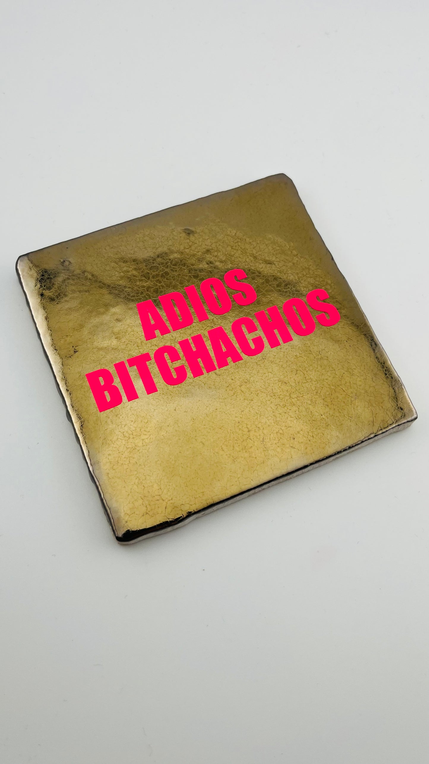ADIOS BITCHACHOS