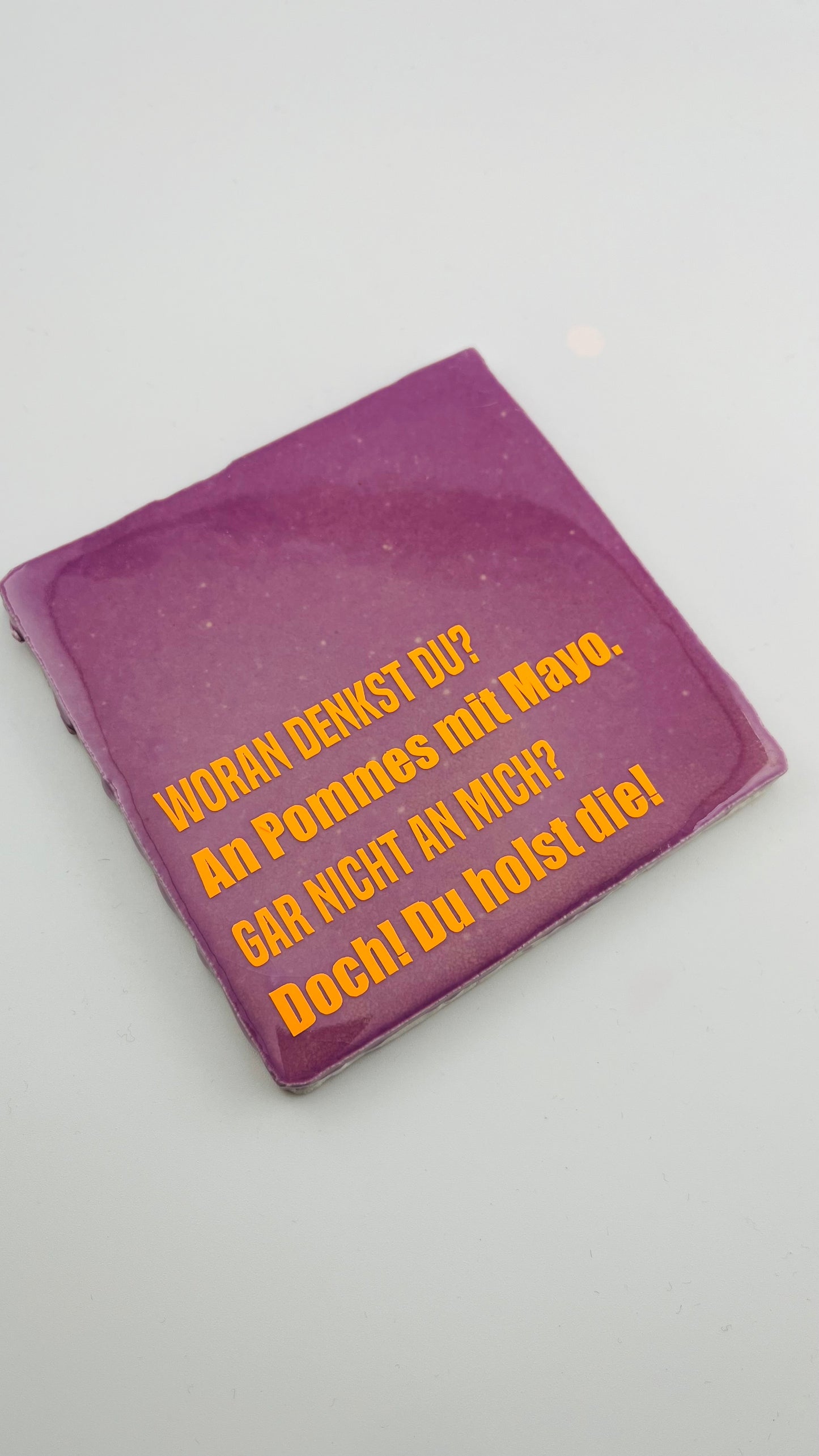 WORAN DENKST DU? AN POMMES!