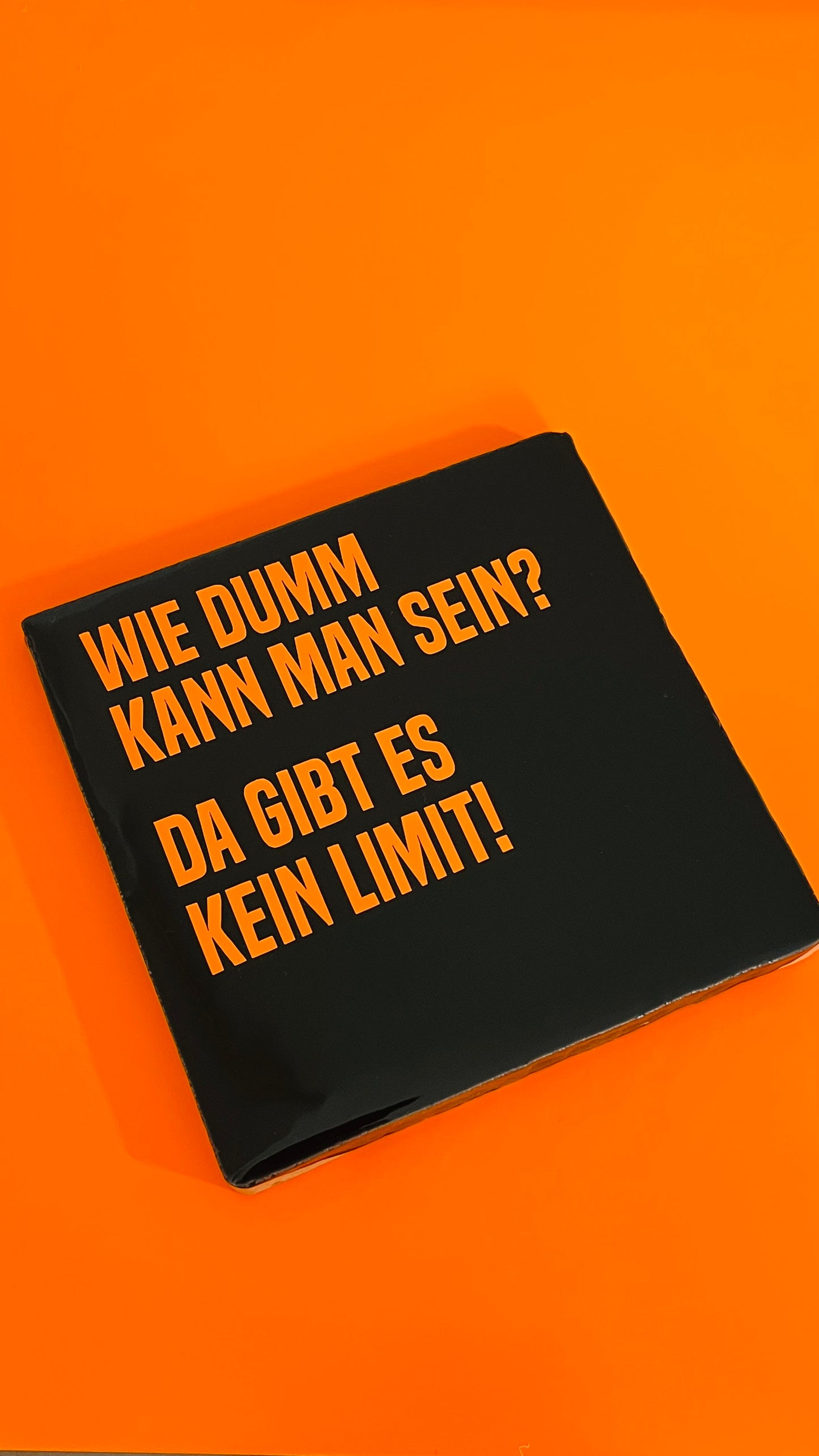WIE DUMM KANN MAN SEIN? DA GIBT ES KEIN LIMIT