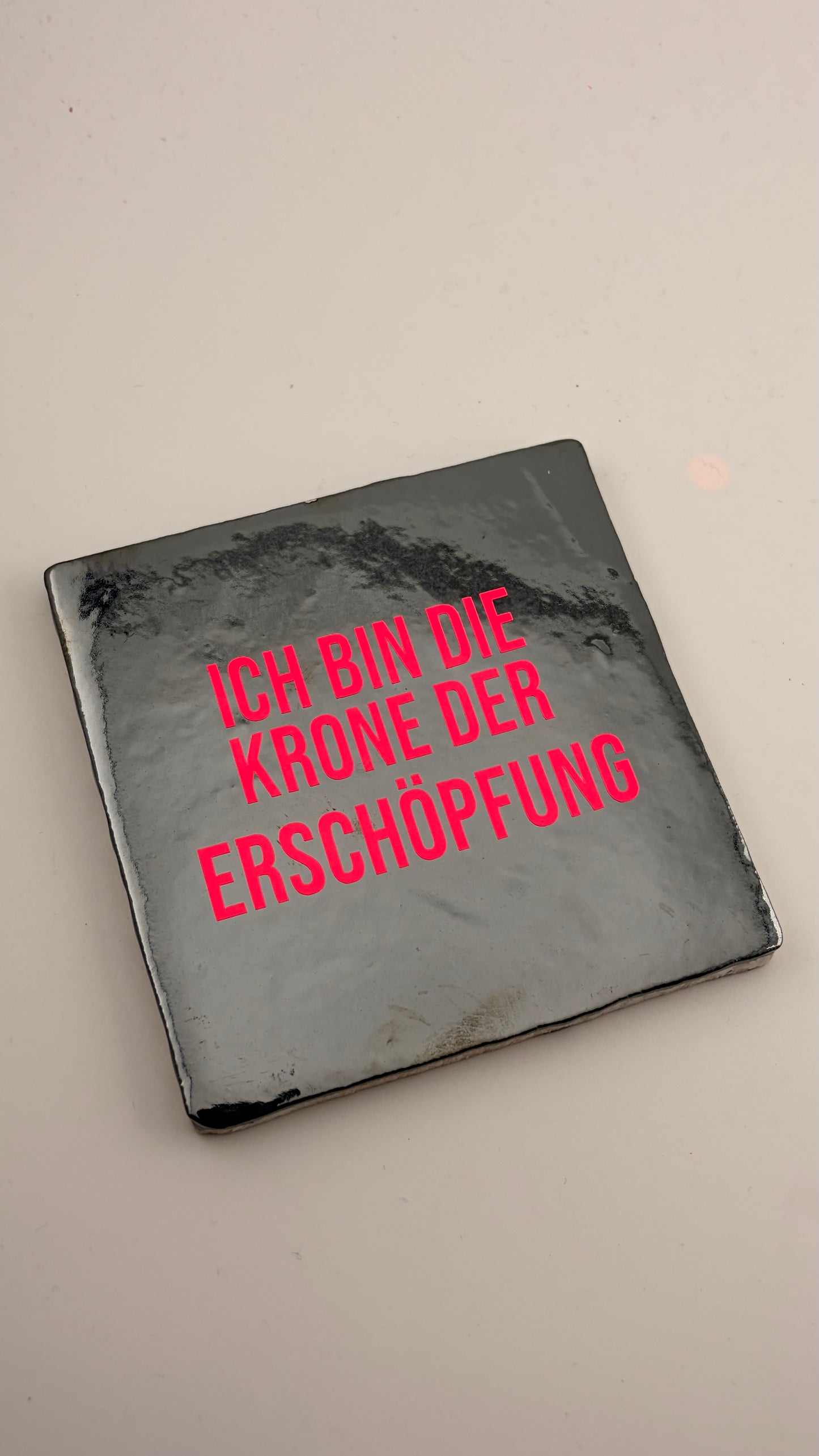 ICH BIN DIE KRONE DER ERSCHÖPFUNG