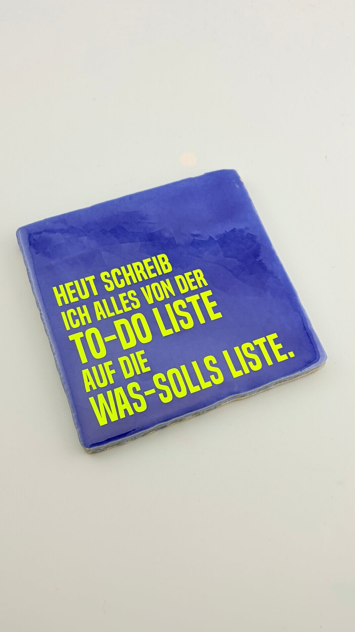 HEUTE SCHREIBE ICH ALLES VON DER TO DO LISTE AUF DIE WAS SOLLS LISTE
