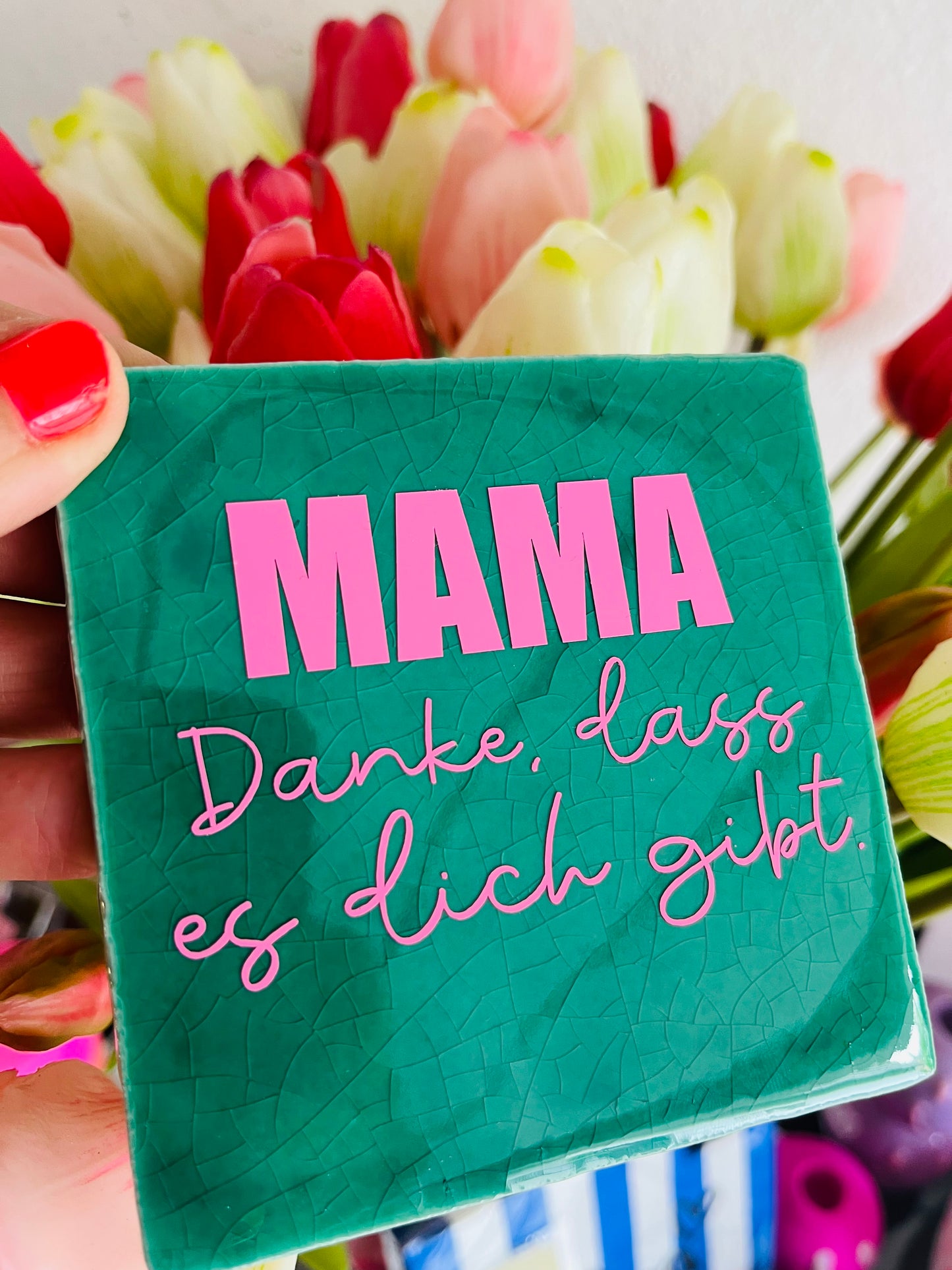 MAMA DANKE, DASS ES DICH GIBT.