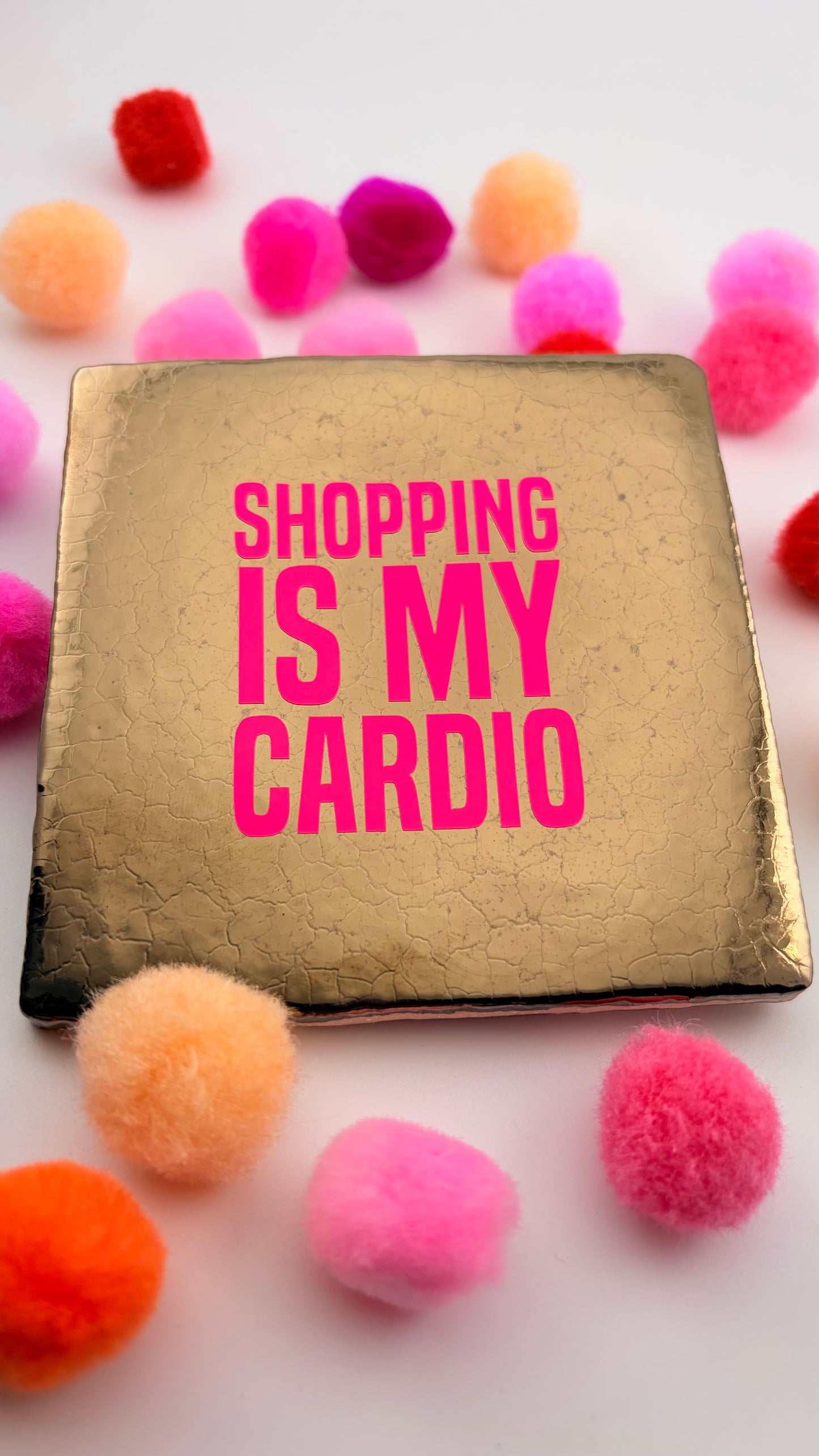 SHOPPING IS MY CARDIO