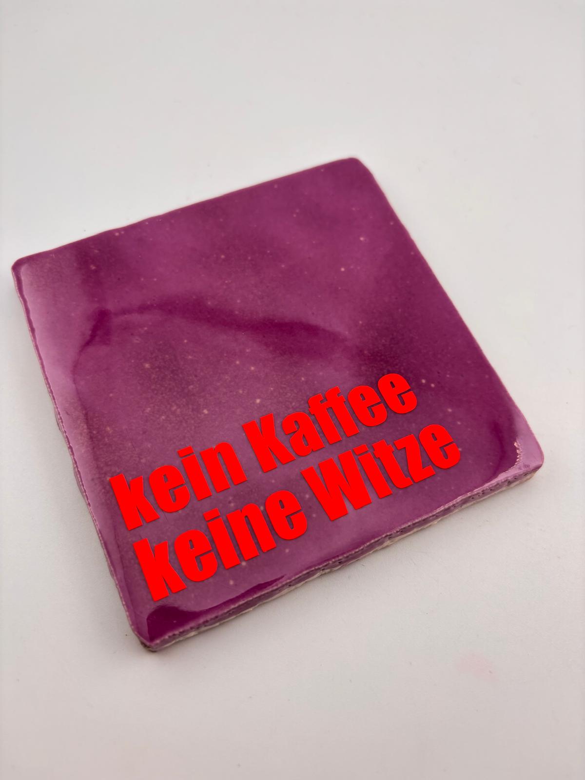 KEIN KAFFEE KEINE WITZE