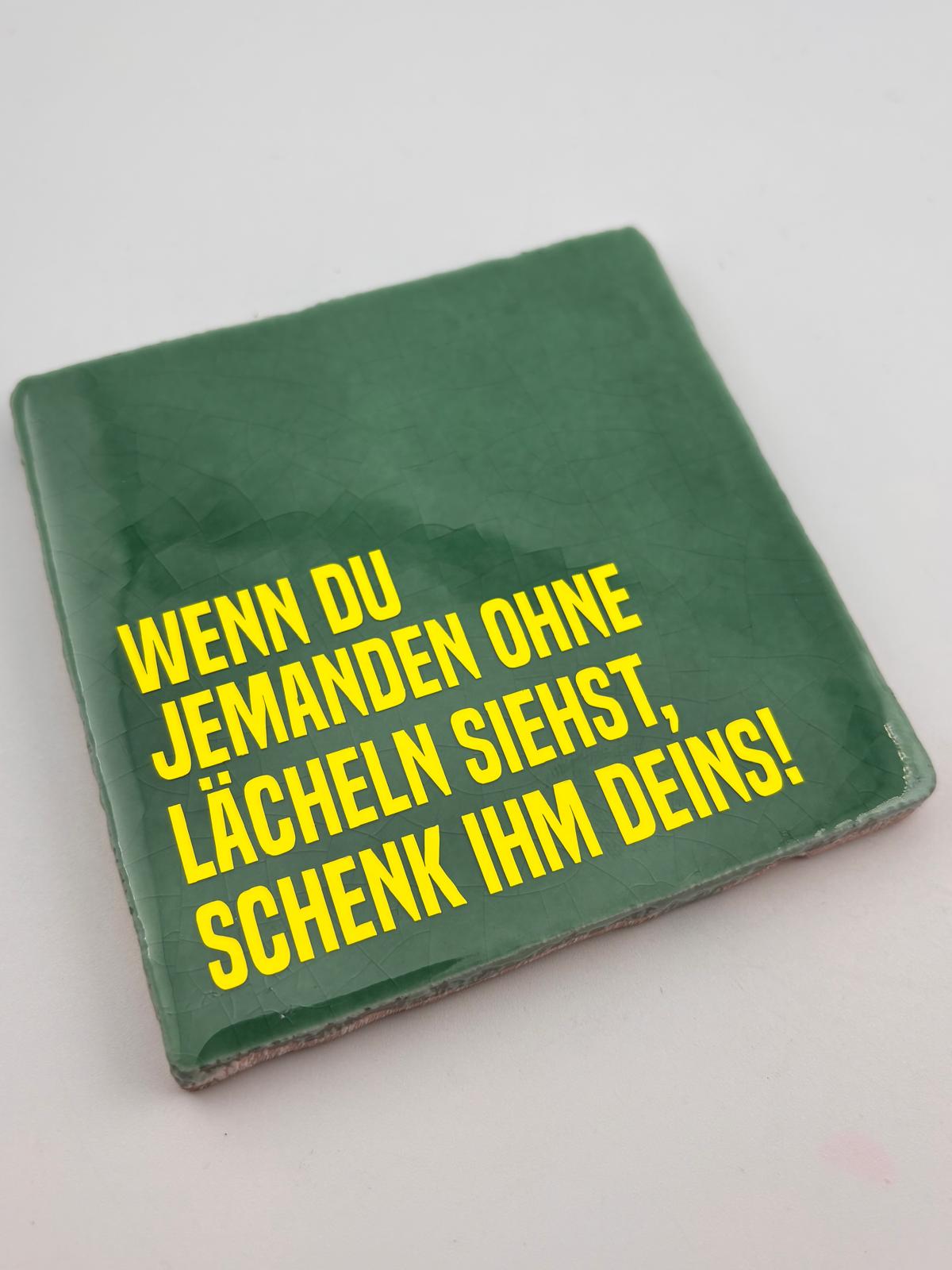 WENN DU JEMANDEN OHNE LÄCHELN SIEHST, SCHENK IHM DEINS!