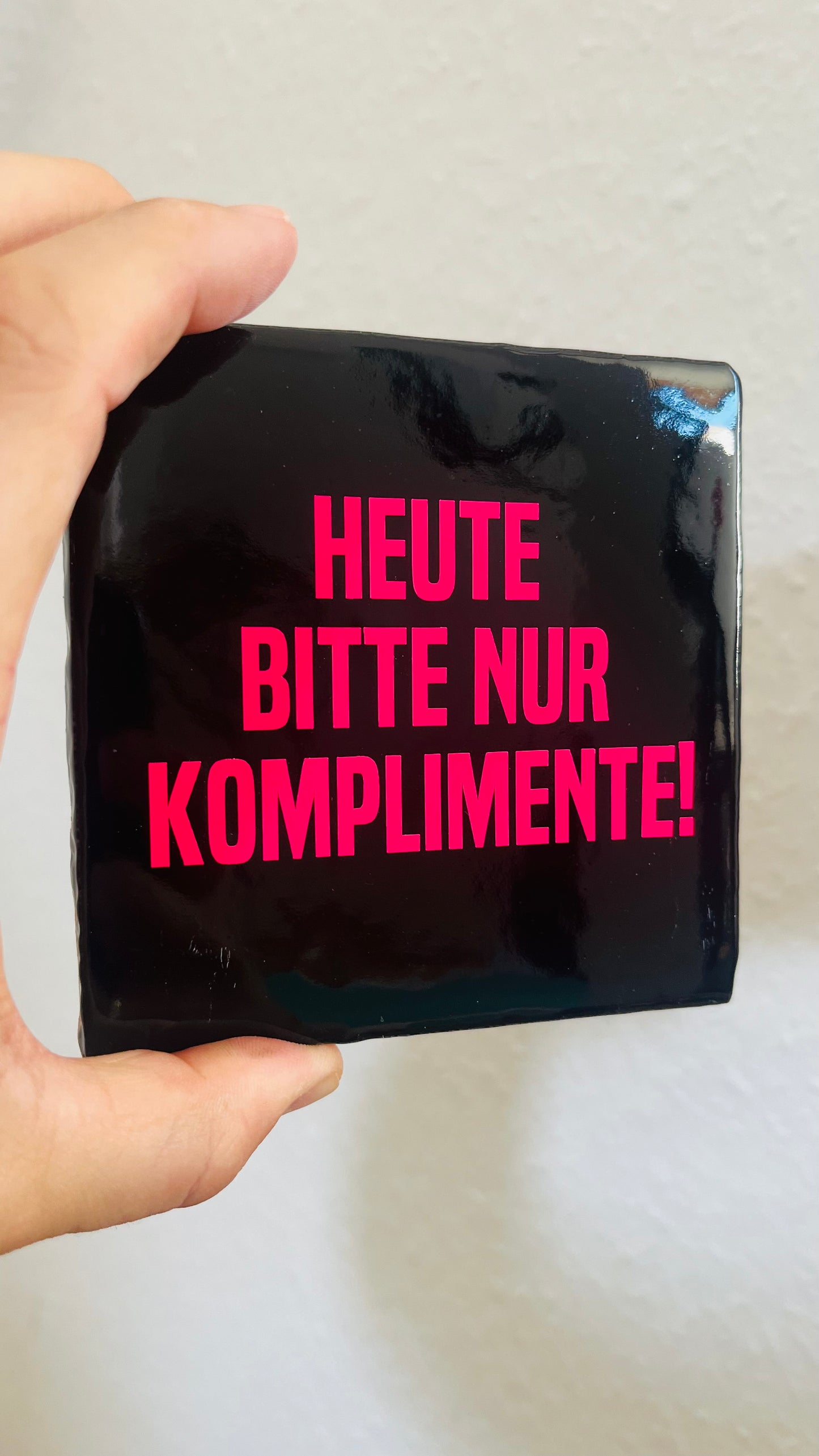 HEUTE BITTE NUR KOMPLIMENTE