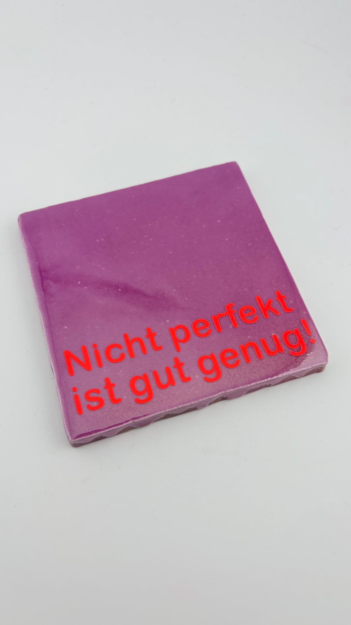 NICHT PERFEKT IST GUT GENUG