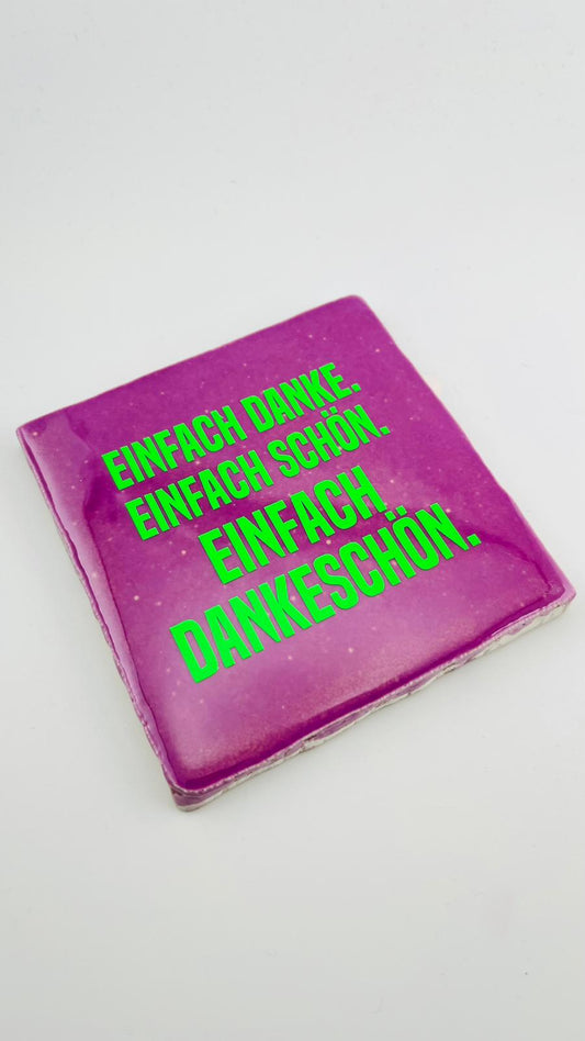EINFACH DANKE. EINFACH SCHÖN. EINFACH DANKESCHÖN.