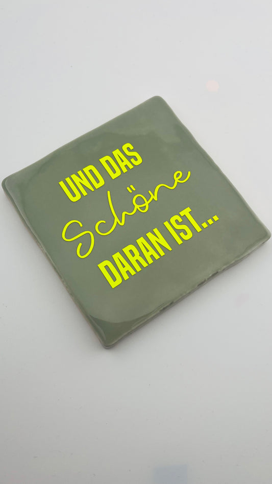 UND DAS SCHÖNE DARAN IST...