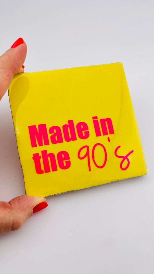 MADE IN THE 90'S