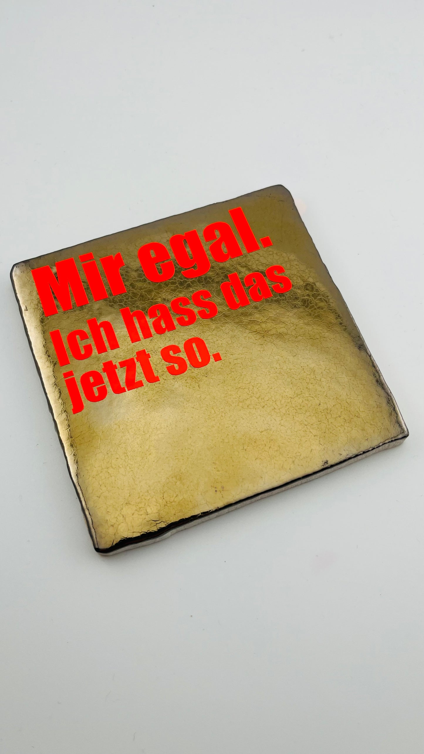 MIR EGAL. ICH HASS DAS JETZT SO.