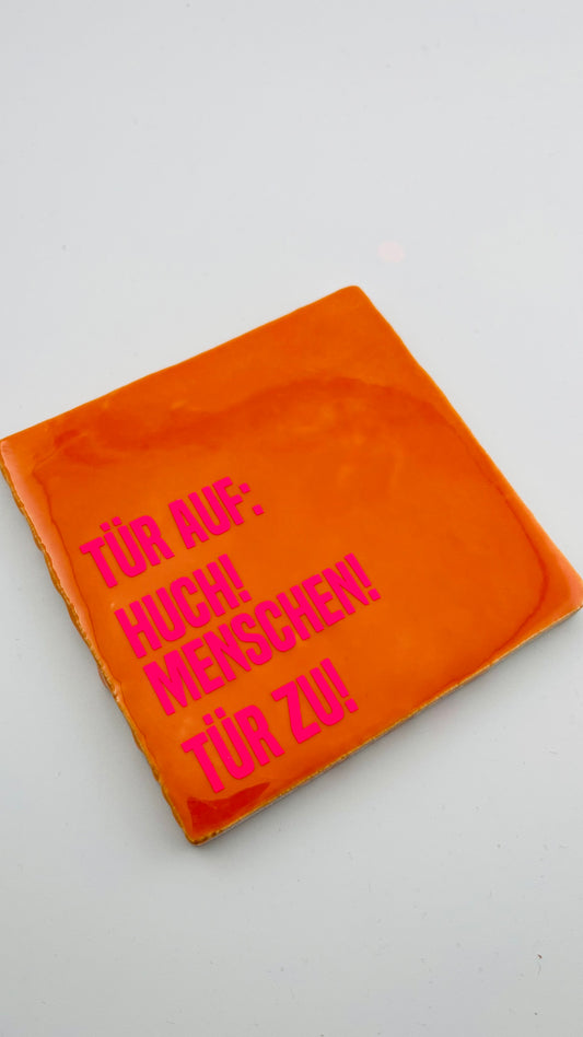 TÜR AUF! HUCH MENSCHEN! TÜR ZU!