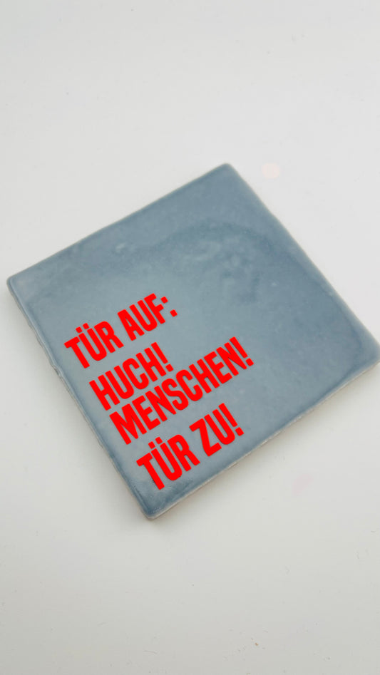 TÜR AUF: HUCH MENSCHEN! TÜR ZU.