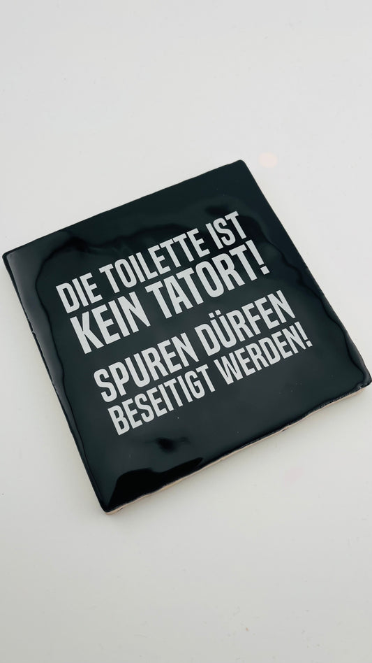 DIE TOILETTE IST KEIN TATORT