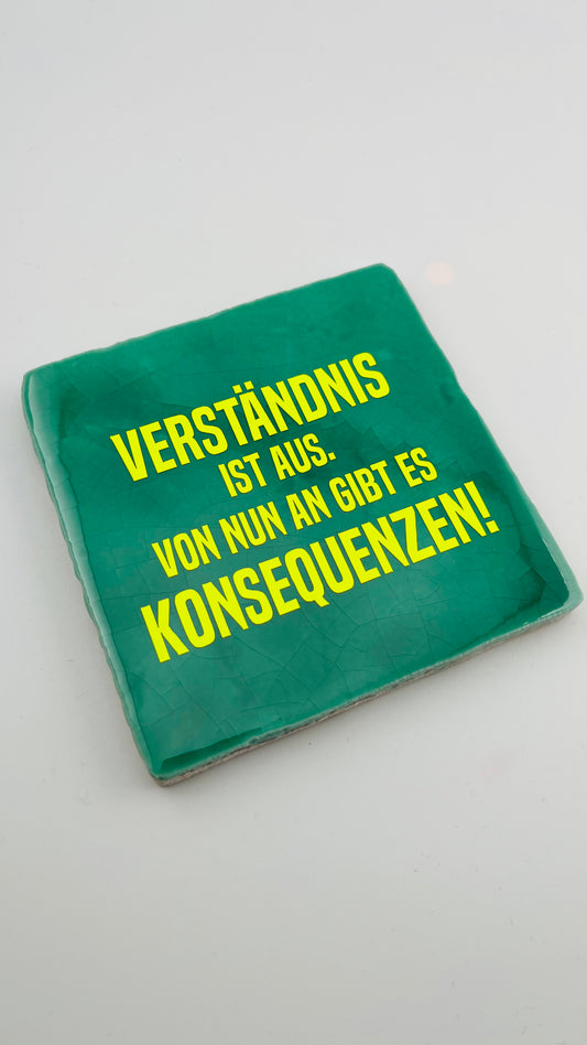 VERSTÄNDNIS IST AUS. VON NUN AN GIBT ES KONSEQUENZEN
