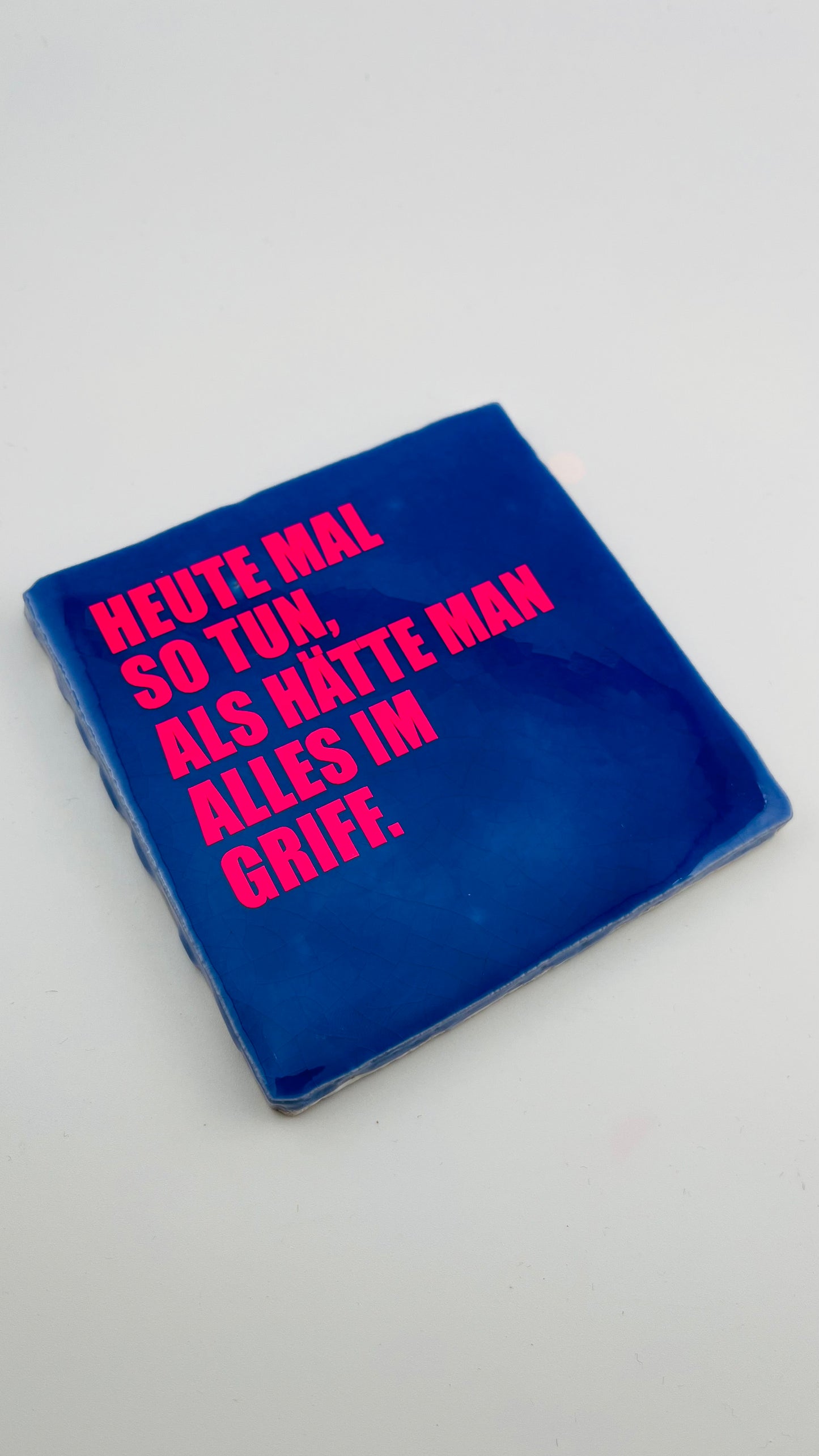 HEUTE MAL SO TUN ALS HÄTTE MAN ALLES IM GRIFF