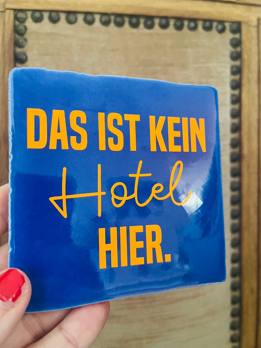 DAS IST KEIN HOTEL HIER