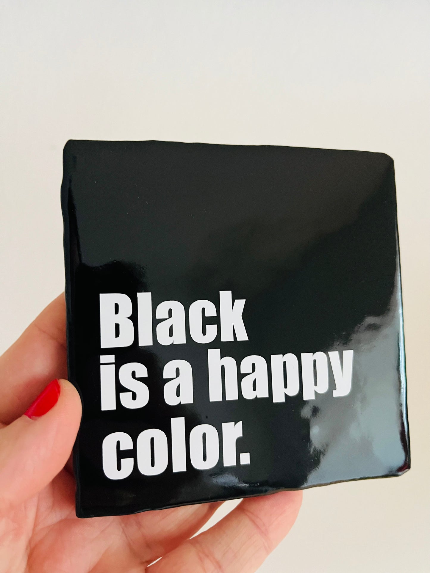 BLACK IS A HAPPY COLOR