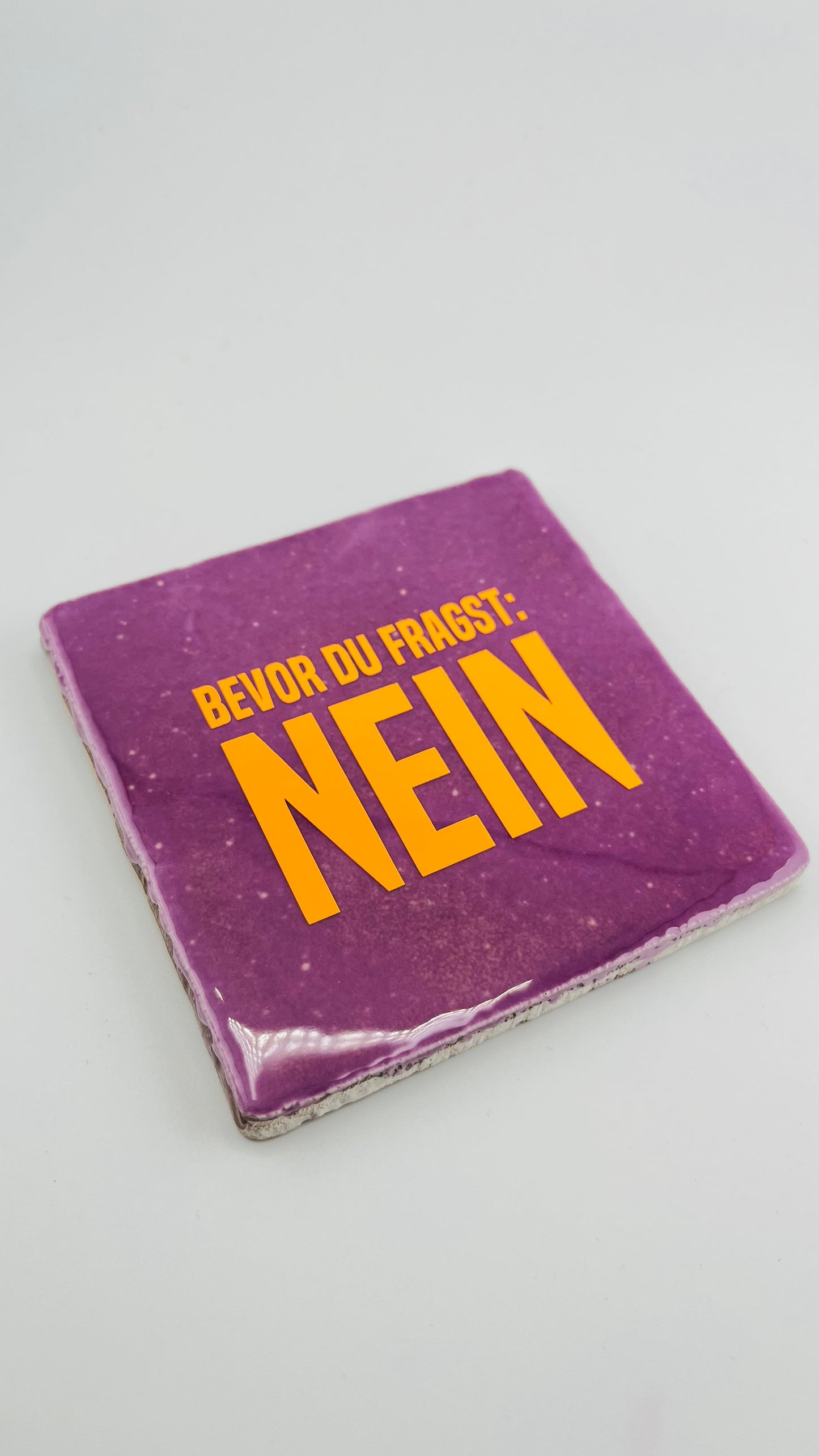 BEVOR DU FRAGST, NEIN!