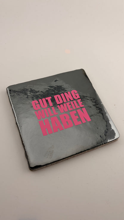 GUT DING WILL WEILE HABEN