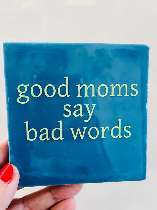GOOD MOMS SAY BAD WORDS