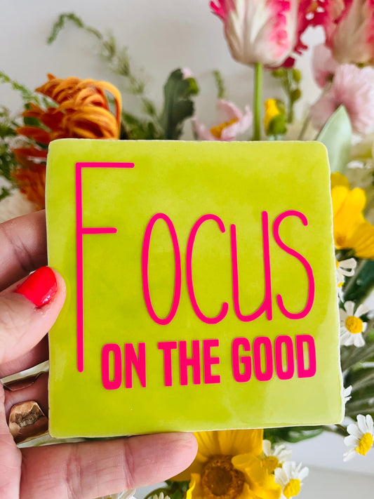 FOCUS ON THE GOOD