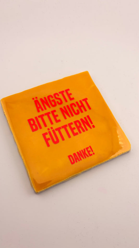 ÄNGSTE BITTE NICHT FÜTTERN.