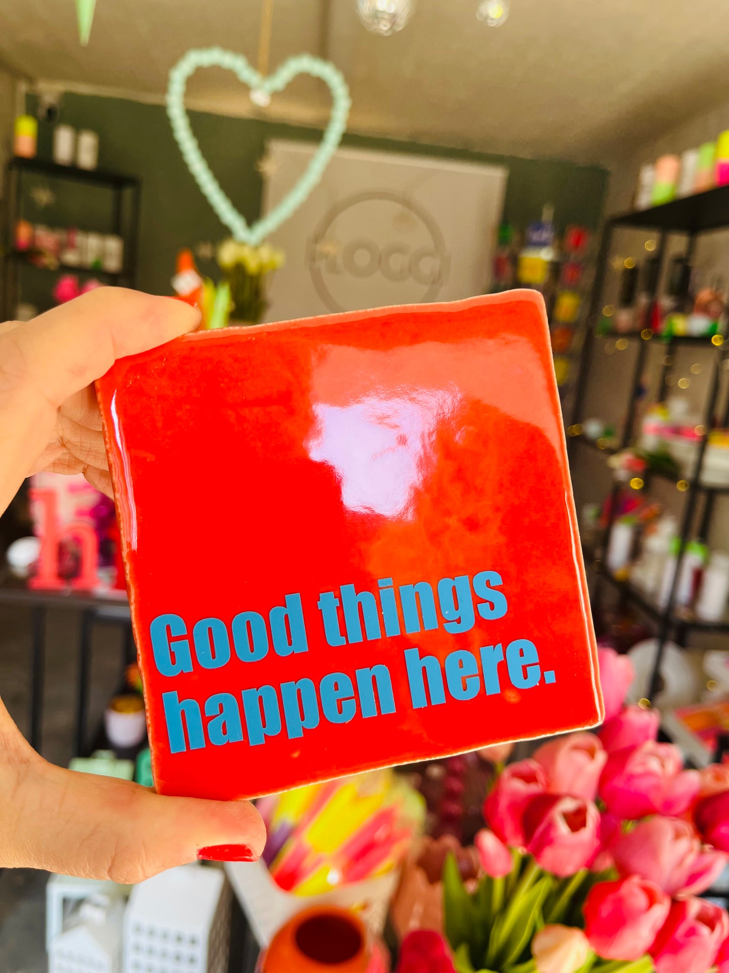 GOOD THINGS HAPPEN HERE