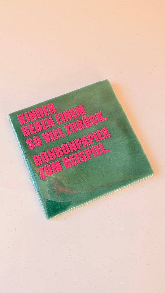 KINDER GEBEN EINEM SO VIEL ZURÜCK. BONBONPAPIER ZUM BEISPIEL!