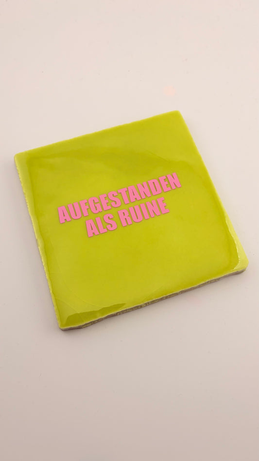 AUFGESTANDEN ALS RUINE
