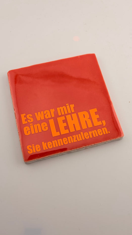 ES WAR MIR EINE LEHRE SIE KENNENZULERNEN