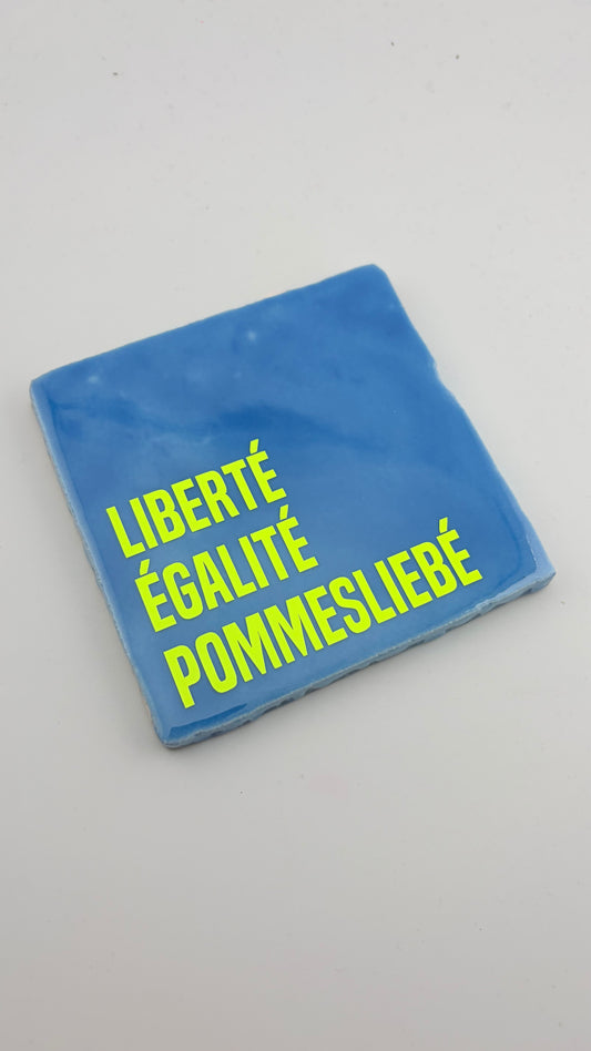LIBERTÉ. ÉGALITÉ, POMMESLIEBÉ