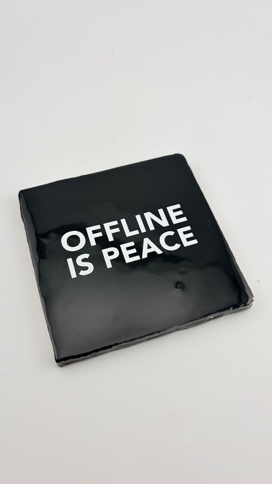OFFLINE IS PEACE