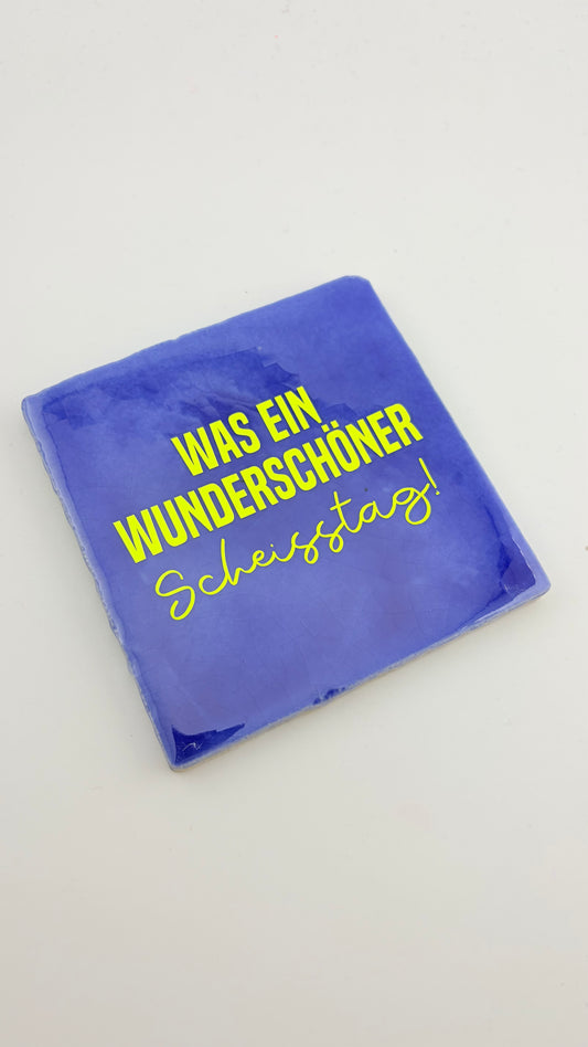 WAS EIN WUNDERSCHÖNER SCHEIßTAG!