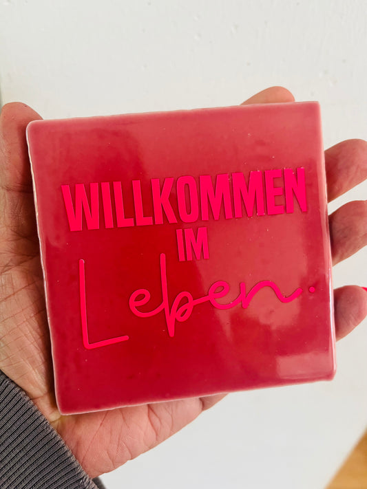 WILLKOMMEN IM LEBEN