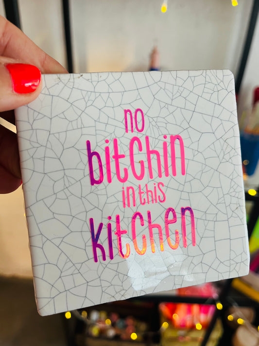 NO BITCHIN IN THIS KITCHEN