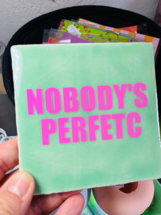 NOBODY'S PERFETC
