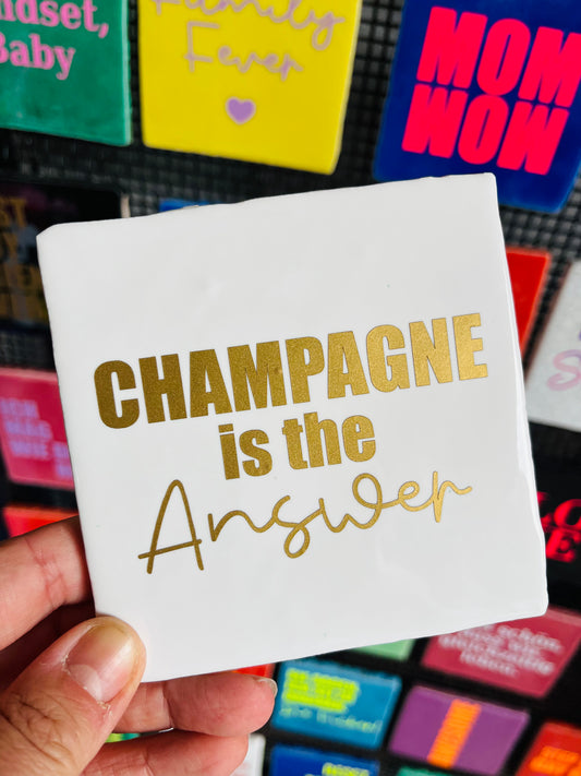 CHAMPAGNE IS THE ANSWER