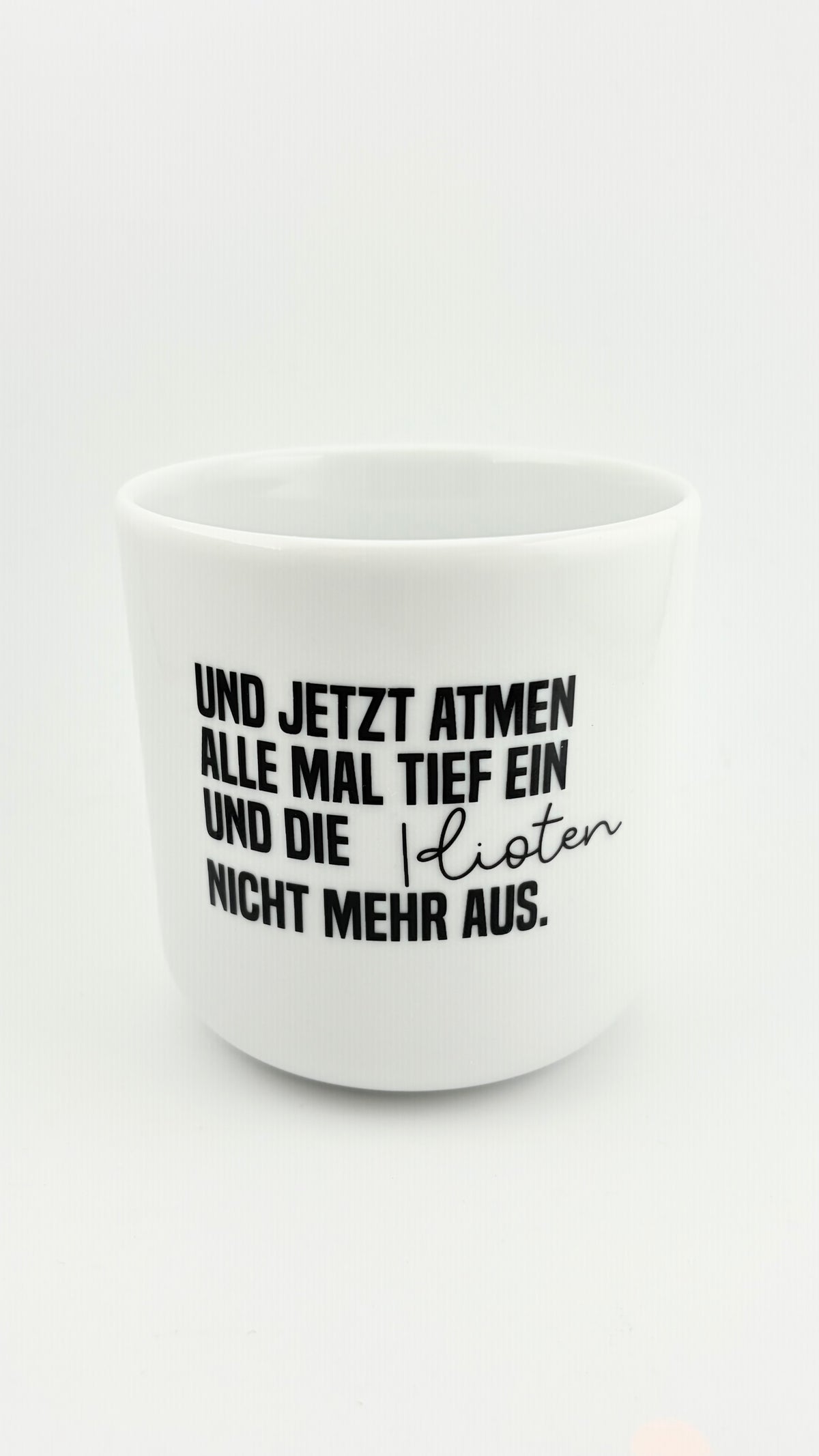 UND JETZT ATMEN ALLE MAL GANZ TIEF EIN UND DIE IDIOTEN NICHT MEHR AUS