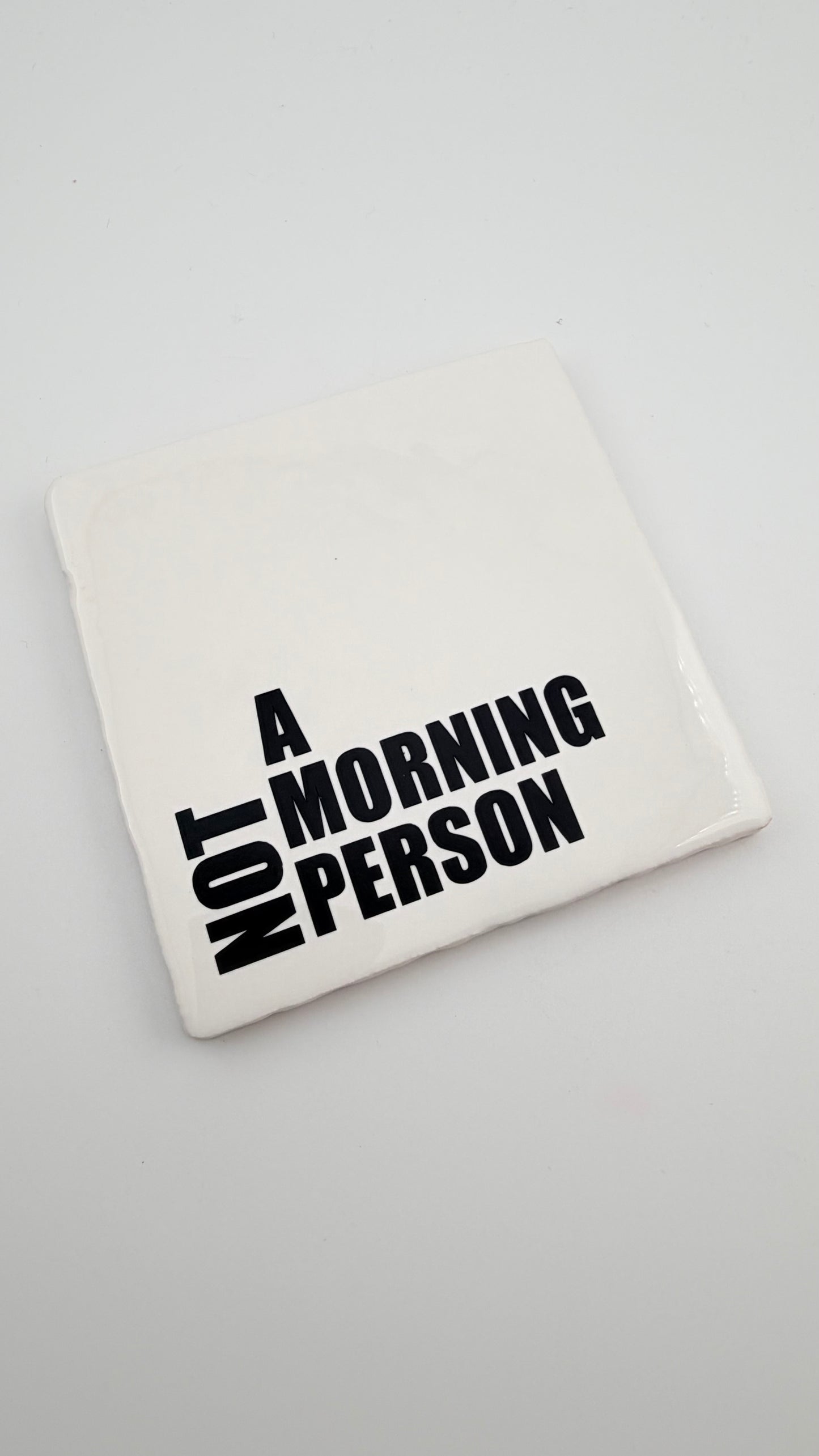 NOT A MORNING PERSON