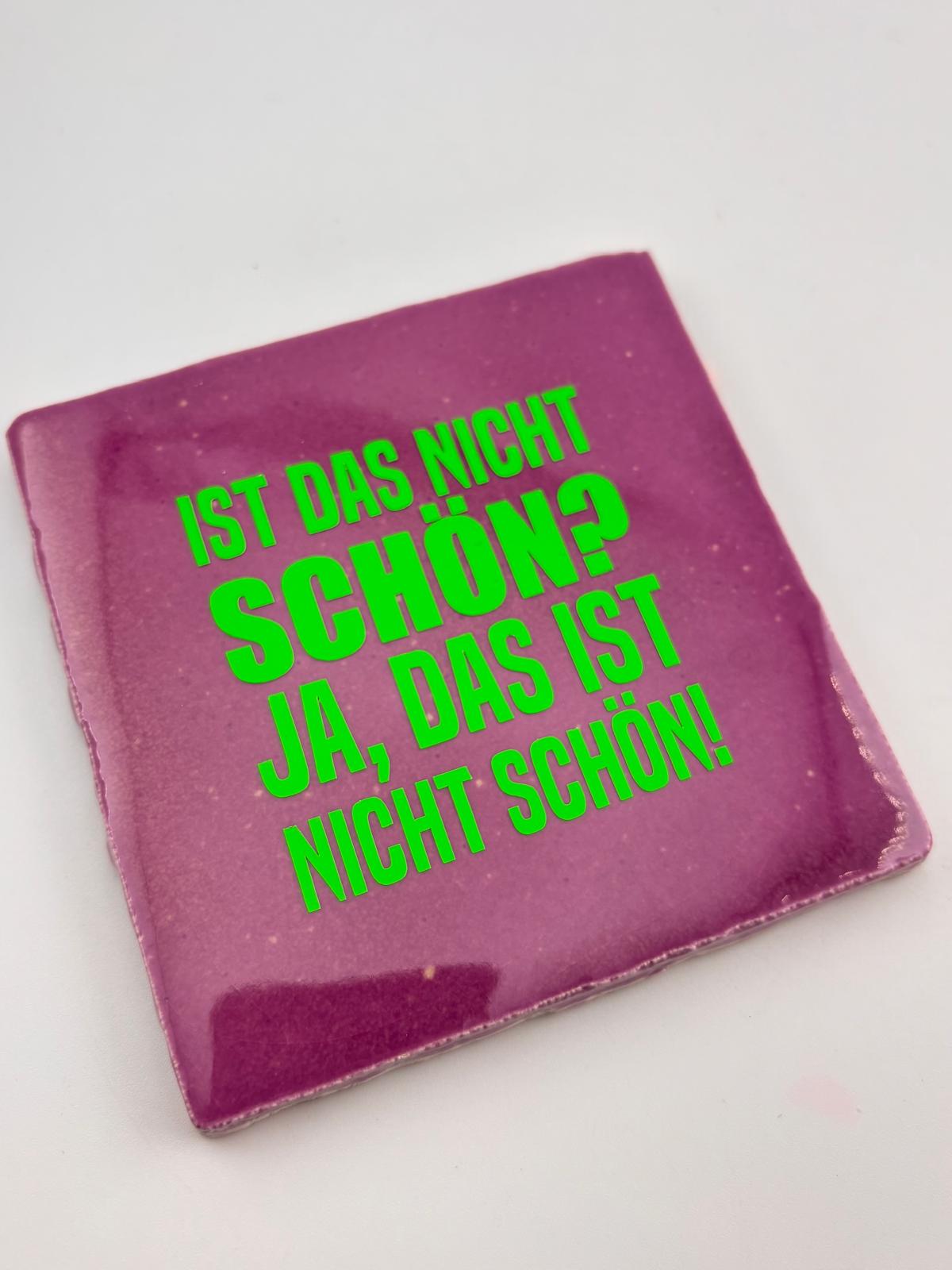 IST DAS NICH SCHÖN? JA! DAS IST NICHT SCHÖN!