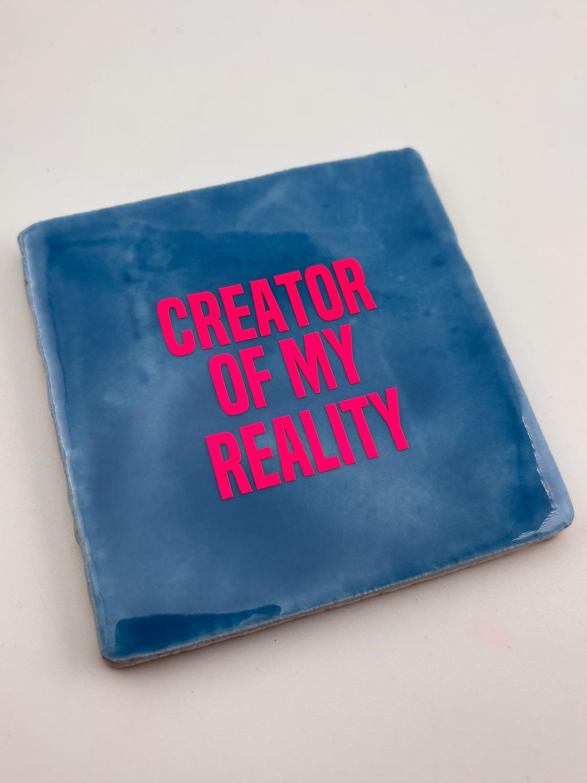 CREATOR OF MY REALITY