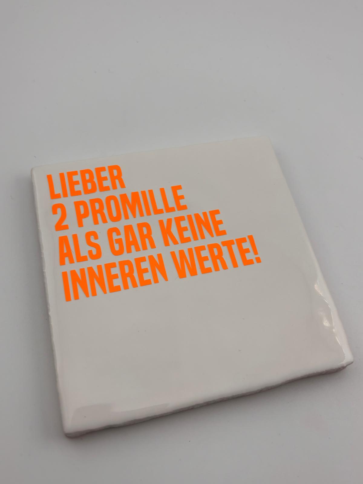 LIEBER 2 PROMILLE ALS GAR KEINE INNEREN WERTE