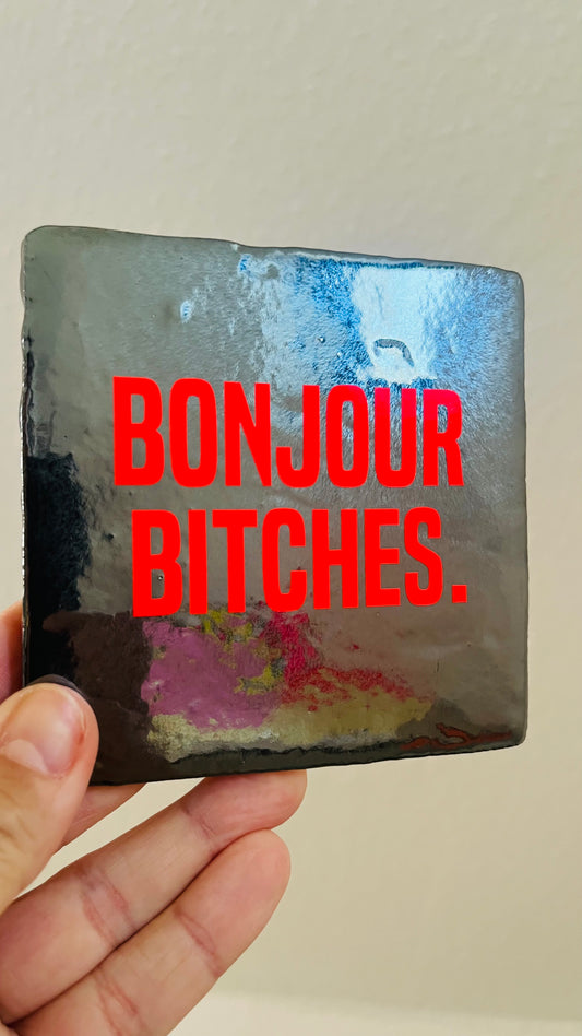 BONJOUR BITCHES