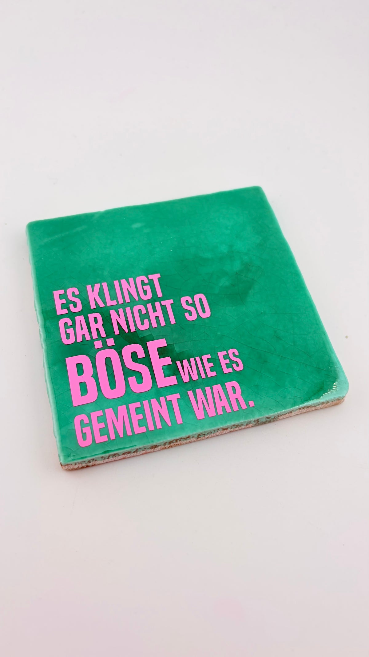 ES KLINGT GAR NICHT SO BÖSE WIE ES GEMEINT WAR