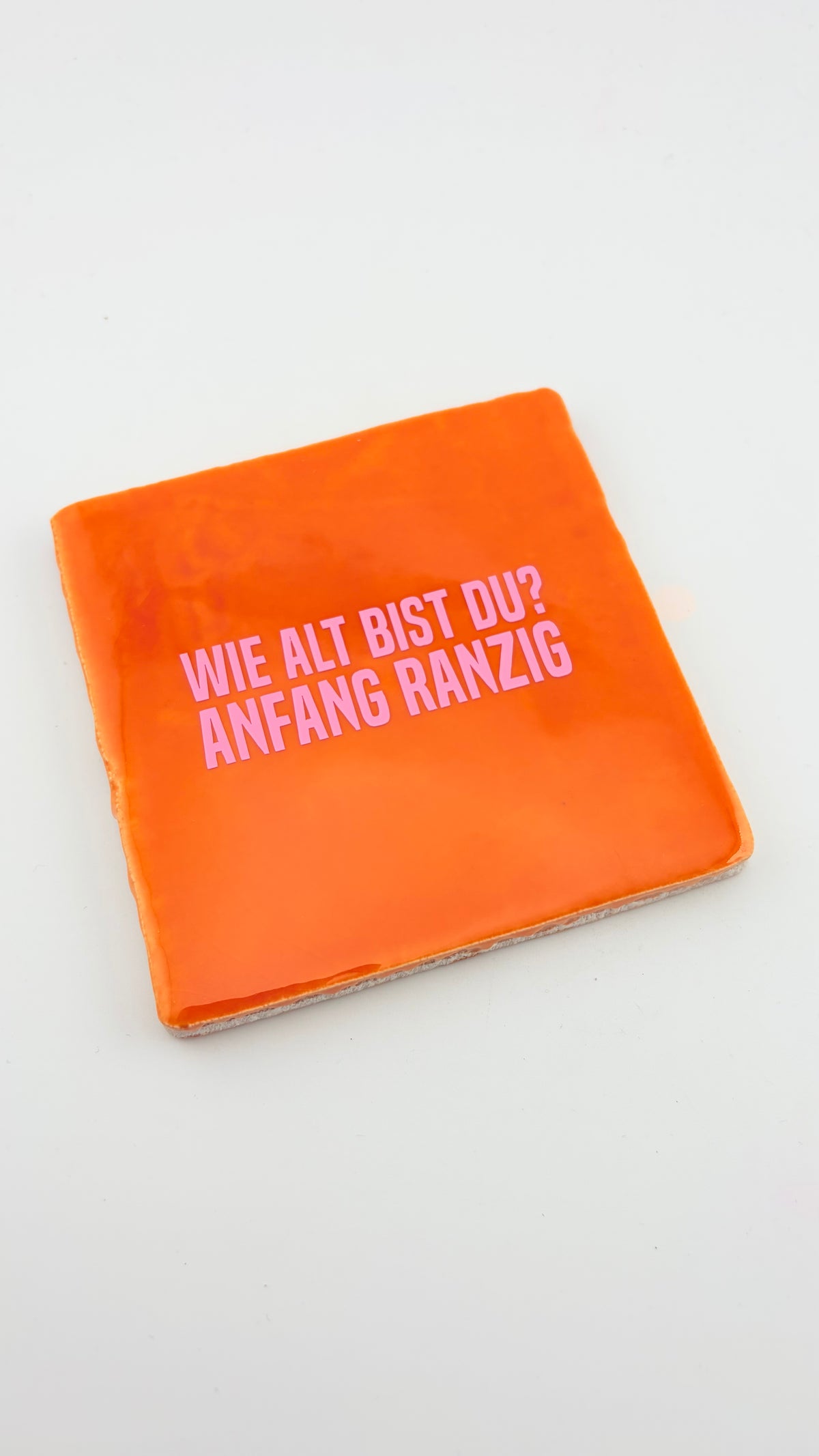 WIE ALT BIST DU? ANFANG RANZIG